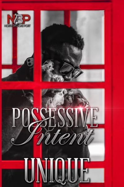 Possessive Intent: A North Brooke Port Novel - Unique - Books - Independently Published - 9798441074292 - March 21, 2022