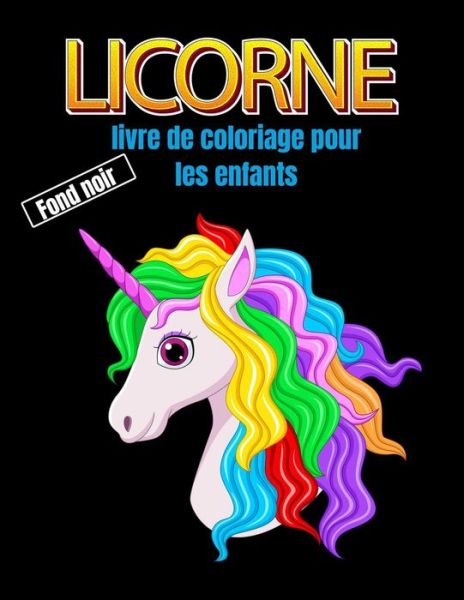 Cover for Doxoven Press · Licorne livre de coloriage pour les enfants fond noir: Belle collection de 50 pages a colorier uniques (Paperback Book) (2021)