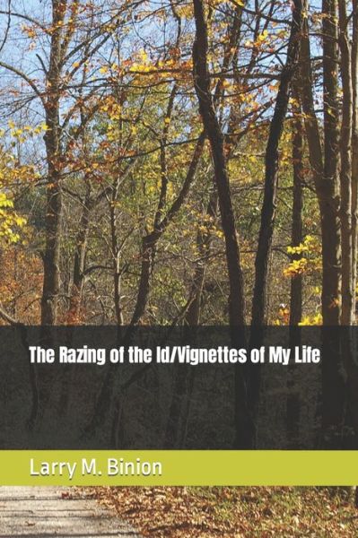 Cover for Larry M Binion · The Razing of the Id/Vignettes of My Life (Paperback Book) (2021)