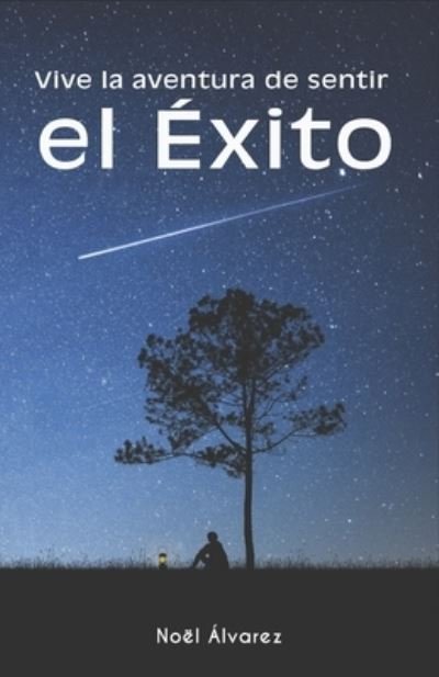 Cover for Noel Alvarez Roig · Vive la aventura de sentir el Exito (Taschenbuch) (2021)