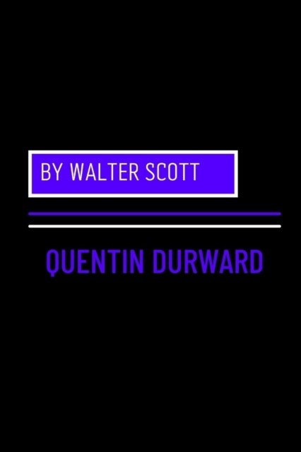 Cover for Walter Scott · Quentin Durward by Walter Scott (Paperback Book) (2021)