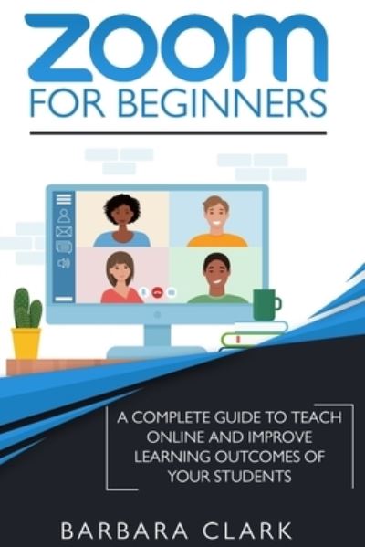 Cover for Barbara Clark · Zoom For Beginners (Paperback Book) (2020)