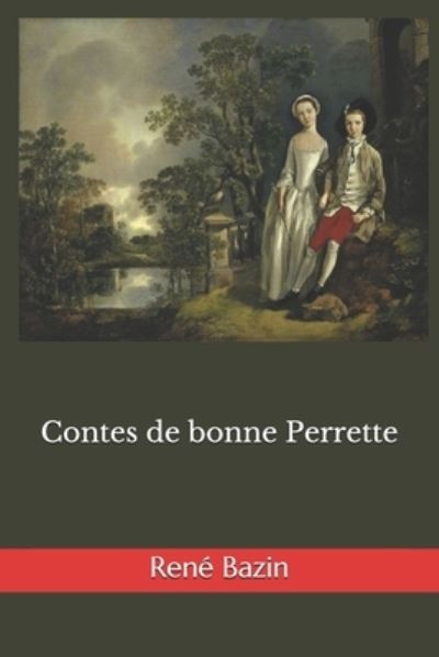 Contes de bonne Perrette - Rene Bazin - Books - Independently Published - 9798571537292 - November 25, 2020