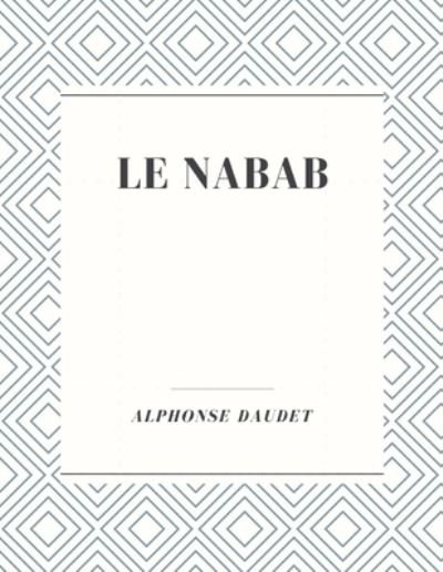 Cover for Alphonse Daudet · Le Nabab (Taschenbuch) (2020)