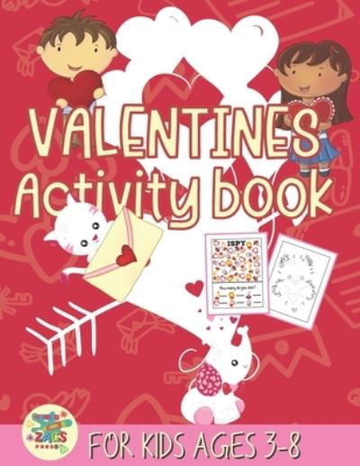 Cover for Zags Press · Valentines Activity Book for Kids Ages 3-8 (Taschenbuch) (2021)