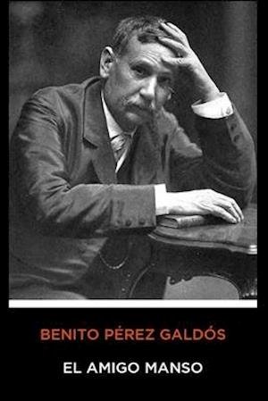 Cover for Benito Perez Galdos · Benito Perez Galdos - El Amigo Manso (Paperback Book) (2020)