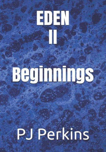 Cover for Pj Perkins · EDEN II Beginnings (Paperback Book) (2020)