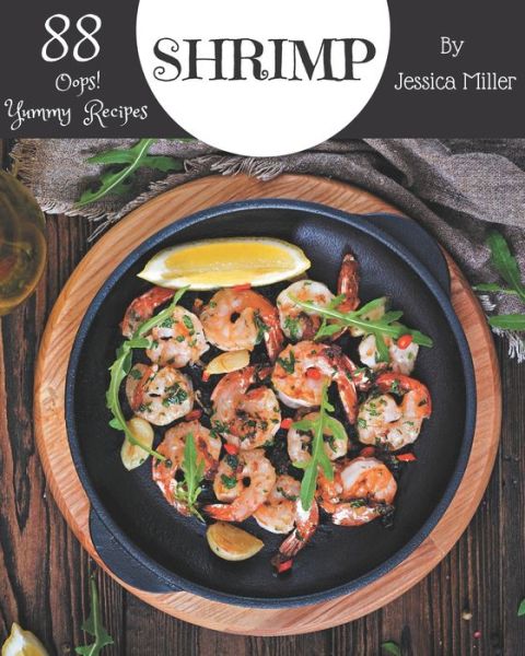 Cover for Jessica Miller · Oops! 88 Yummy Shrimp Recipes (Pocketbok) (2020)