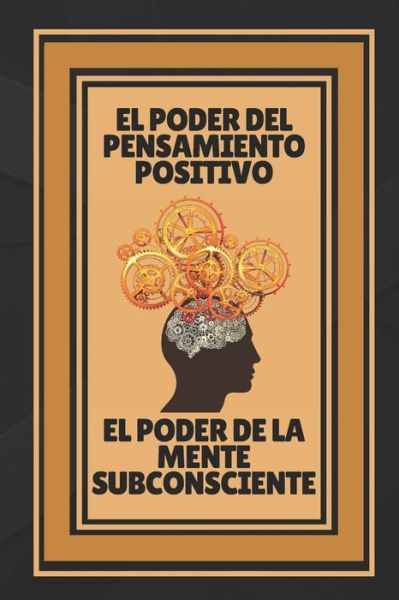 Cover for Mentes Libres · El Poder del Pensamiento Positivo-El Poder de la Mente Subconciente (Paperback Book) (2021)