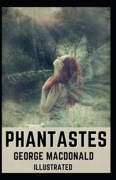 Cover for George MacDonald · Phantastes Illustrated (Paperback Book) (2021)