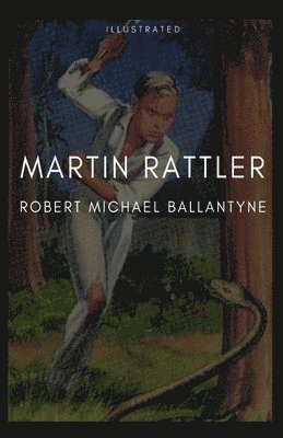 Cover for Robert Michael Ballantyne · Martin Rattler Illustrated (Paperback Book) (2021)