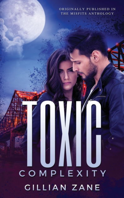 Cover for Gillian Zane · Toxic Complexity: A RIP IT Romance Novella (Paperback Book) (2021)