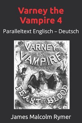 Cover for Thomas Peckett Prest · Varney the Vampire 4: Paralleltext Englisch - Deutsch - The Feast of Blood (Paperback Bog) (2022)