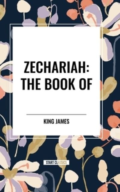 Cover for King James · Zechariah: The Book of (Innbunden bok) (2024)
