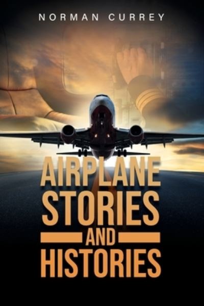 Cover for Norman Currey · Airplane Stories and Histories (Paperback Book) (2022)