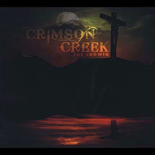 Cover for Joe Ludwig · Crimson Creek (CD) (2014)