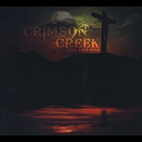 Crimson Creek - Joe Ludwig - Musikk -  - 0029882568293 - 18. juni 2014
