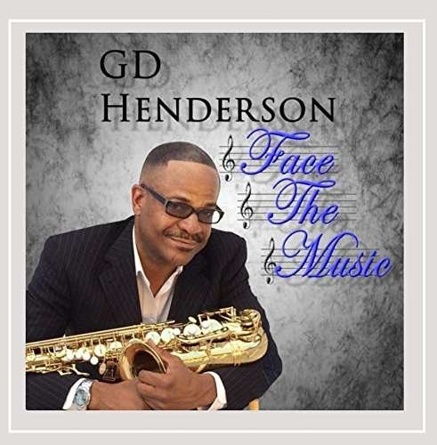 Cover for Gd Henderson · Face the Music (CD) (2016)