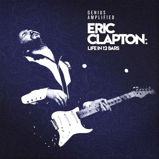 Cover for Eric Clapton - Life in 12 Bars (CD) (2018)