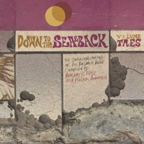 Cover for Down To The Sea &amp; Back Vol Tres · Down To The Sea &amp; Back Vol. Tres - Compiled By Balearic Mike &amp; Kelvin Andrews (LP) (2024)