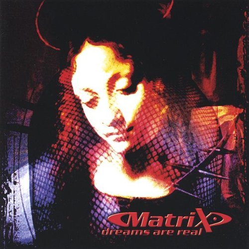 Cover for Matrix · Dreams Are Real (CD) (2005)