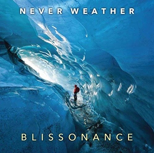 Cover for Never Weather · Blissonance (CD) (2020)