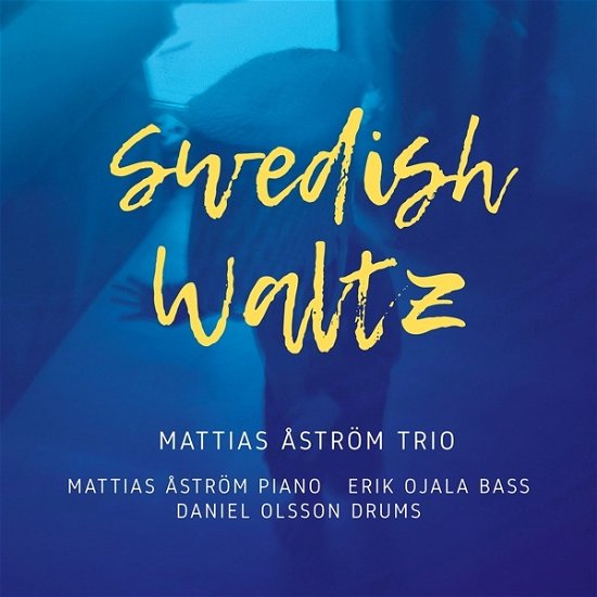 Cover for Mattias -Trio- Astrom · Swedish Waltz (CD) (2023)