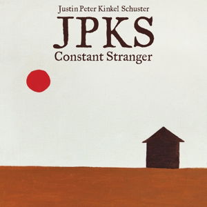 Constant Stranger - Justin Peter Kinkel-schuster - Musiikki - ROCK/ALTERNATIVE - 0854255005293 - perjantai 30. syyskuuta 2016