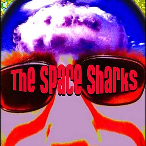 Cover for Space Sharks (CD) (2011)