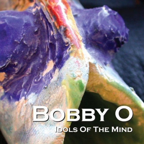 Cover for Bobby O · Idols of the Mind (CD) (2013)
