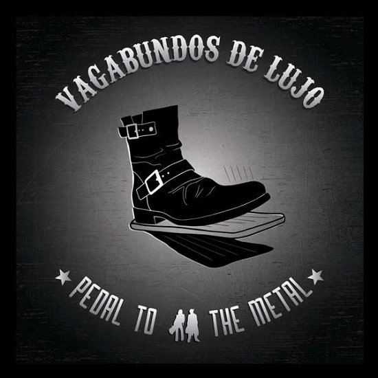 Cover for Vagabundos De Lujo · Pedal to the Metal (CD) (2021)