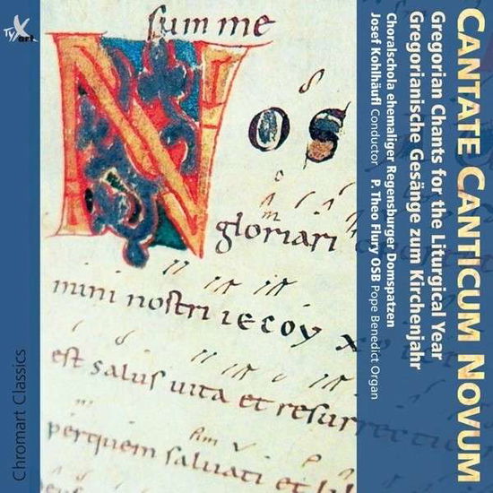 Cover for Choral Schola of the Former Regensburg Domspatzen / Kohlhäufl / Flury · Cantate Canticum Novum - Gregorian Chants for the Liturgical Year TYXart Klassisk (CD) (2013)