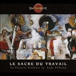 Cover for Tangent · Le Sacre Du Travail (CD) [Bonus Tracks edition] (2013)