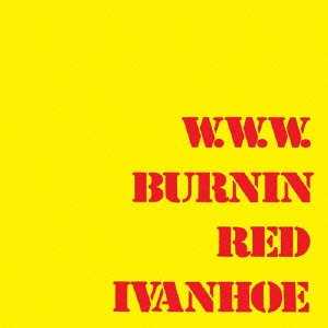 Cover for Burnin Red Ivanhoe · W.w.w. (CD) [Japan Import edition] (2015)