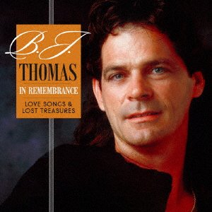 Cover for B.J. Thomas · In Remembrancelove - Songs &amp; Lost Treasures (CD) [Japan Import edition] (2022)