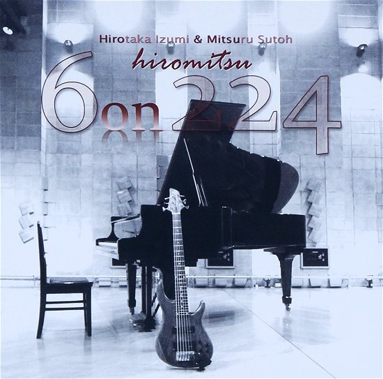 Cover for Izumi Hirotaka &amp; Sutoh Mit · 6 on 224 (CD) [Japan Import edition] (2014)