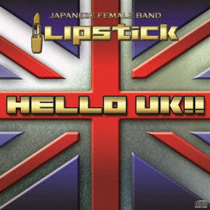 Hello Uk!! <limited> - Lipstick - Music - 8S6 - 4948722545293 - December 12, 2019