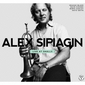 Cover for Alex Sipiagin · Live at Smalls (CD) [Japan Import edition] (2013)