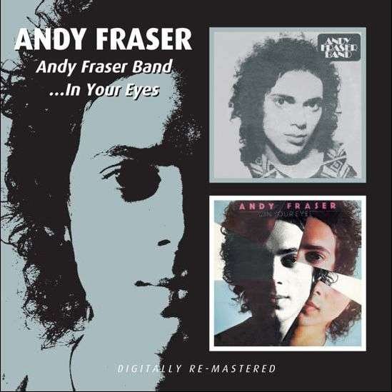 Andy Fraser Band / ...in Your Eyes - Fraser Andy - Muziek - Bgo Records - 5017261208293 - 17 februari 2012