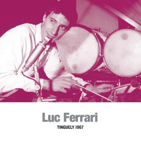 Cover for Luc Ferrari · Tinguely 1967 (LP) (2017)