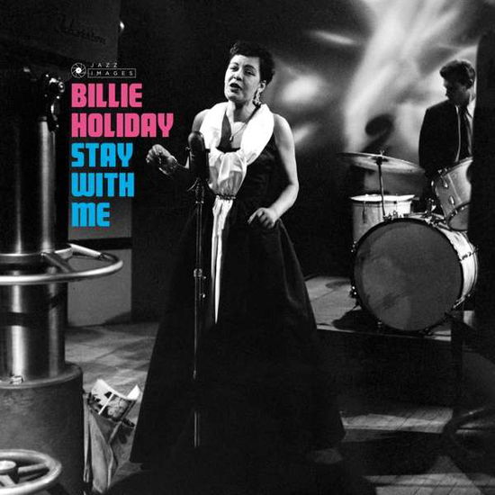 Stay With Me (Gatefold Packaging. Photographs By William Claxton) - Billie Holiday - Musik - JAZZ IMAGES (WILLIAM CLAXTON SERIES) - 8436569191293 - 20. Juli 2018