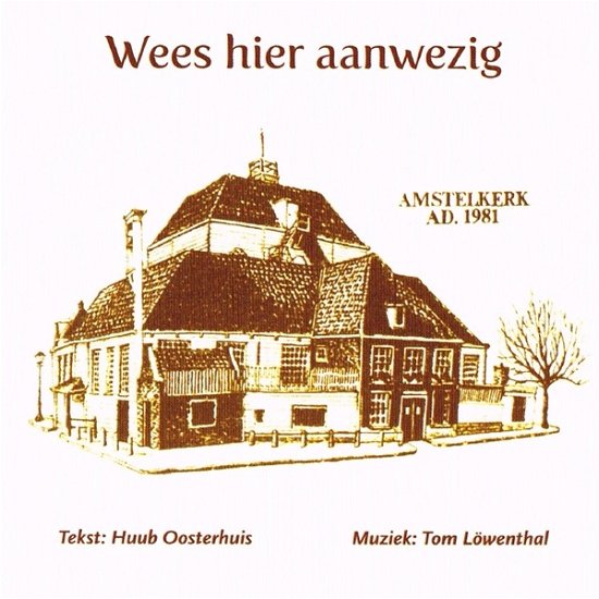 Wees Hier Aanwezig - Huub Oosterhuis - Musique - MIRASOUND - 8713604991293 - 25 novembre 1999