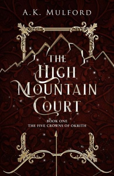 Cover for A.K. Mulford · The High Mountain Court - The Five Crowns of Okrith (Paperback Book) (2022)