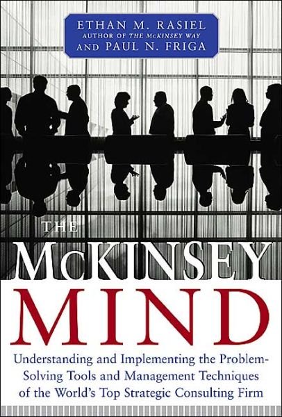 McKinsey Mind - Ethan Rasiel - Livres - McGraw-Hill Education - Europe - 9780071374293 - 16 octobre 2001