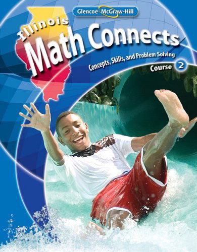 Illinois Math Connects: Concepts, Skills, and Problems Solving, Course 2, Student Edition - Mcgraw-hill - Książki - Glencoe/McGraw-Hill - 9780078883293 - 15 grudnia 2008