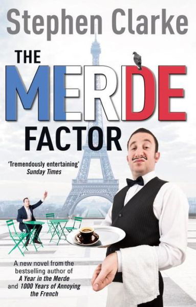 Cover for Stephen Clarke · The Merde Factor: How to survive in a Parisian Attic (Paperback Bog) (2013)