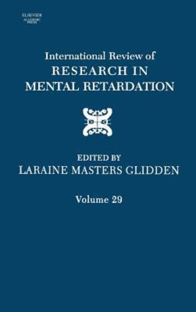 Cover for Laraine Masters Glidden · International Review of Research in Mental Retardation - International Review of Research in Mental Retardation (Hardcover Book) (2004)