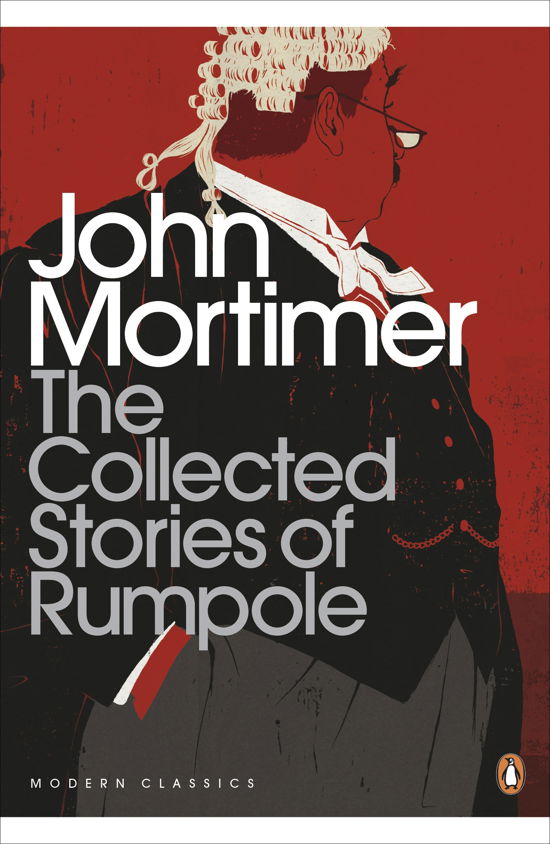 The Collected Stories of Rumpole - Penguin Modern Classics - John Mortimer - Kirjat - Penguin Books Ltd - 9780141198293 - torstai 4. huhtikuuta 2013
