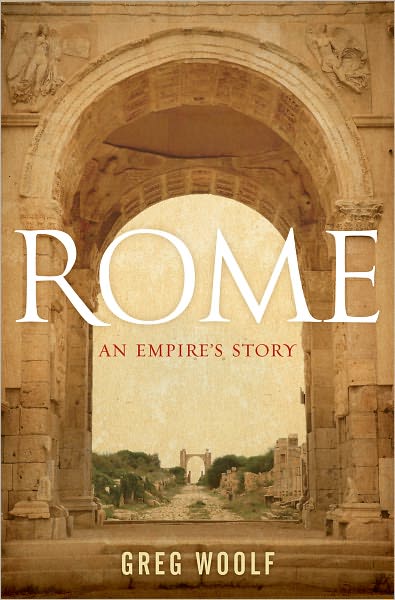 Cover for Greg Woolf · Rome: an Empire's Story (Hardcover Book) [First Edition (Us) First Printing edition] (2012)