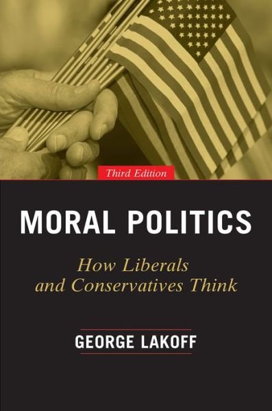 Cover for George Lakoff · Moral Politics: How Liberals and Conservatives Think - Emersion: Emergent Village resources for communities of faith (Paperback Bog) (2016)